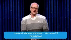 Erik Jensen | Nasjonal Mannskonferanse  i Vennesla 2026 | Kanal 10 | 08.03.26