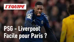 PSG - Liverpool : Vraiment si facile pour les Parisiens ?