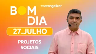 Evangelizar Ministry presents eight social projects | Good Morning Evangelizar | 07/27/26