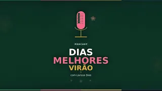 Programa Dias Melhores Virão #01 com Larissa Dias