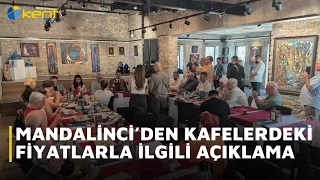 STATEMENT FROM MANDALİNCİ REGARDING CAFE PRICES