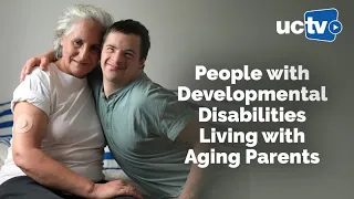 Resources in California for People with Developmental Disabilities Living with Aging Parents