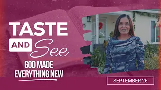 Taste and See | #39: God Made Everything New - For Saturday, September 26, 2026
