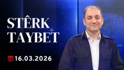 Stêrk Taybet - 16.03.2026