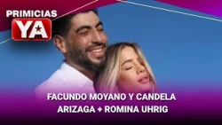 FACUNDO MOYANO Y CANDELA ARIZAGA + ROMINA UHRIG #PrimiciasYA | Programa completo (09/10/26)