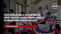 Dominicanos y extranjeros disfrutaron actividades por la Independencia Nacional Dominicanos y extranjeros disfrutaron actividades por la Independencia Nacional