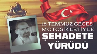 The Heroism of Yılmaz Ercan, Who Was Martyred While Riding His Motorcycle Toward the FETÖ Members...