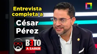 Beto a Saber - AUG 10 - FULL INTERVIEW WITH CÉSAR PÉREZ BARRIGA | Willax
