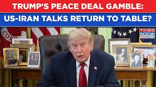 US-Iran Talks Return To Table? Trump Bets Big On Iran Peace Deal With New Round Of Negotiations