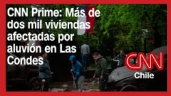 Aluvión en Las Condes arrasó con autos y dejó miles de viviendas dañadas