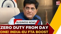 India–EU FTA: Zero-Duty Textiles Can Unlock $50 Billion Exports, Says Piyush Goyal | Business News