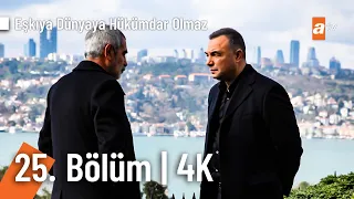 Eşkıya Dünyaya Hükümdar Olmaz 25. Bölüm | 4K Ultra HD