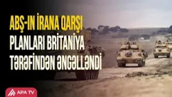 Britaniya ABŞ-ın hərbi planlarına icazə verməyib | APA TV Britaniya ABŞ-ın hərbi planlarına icazə verməyib | APA TV