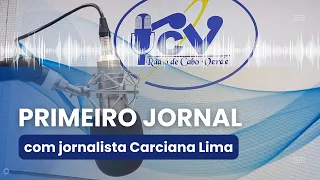Primeiro Jornal RCV com a jornalista Carciana Lima - 22 Agosto de 2026