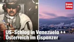 US-Schlag in Venezuela ++ Österreich im Eispanzer
