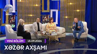 Xəzər Axşamı - Gülüstan Əliyeva, Zakir Əliyev, Eldəniz Məmmədov  15.09.2026