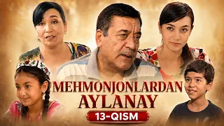 MEHMONJONLARDAN AYLANAY 13-qism || МEҲМОНЖОНЛАРДАН АЙЛАНАЙ 13 қисм
