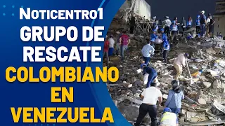 Earthquakes in Venezuela: Colombian rescue teams deployed | Canal 1 News