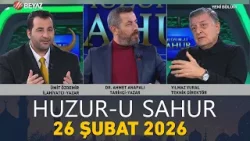 Huzur-u Sahur 26 Şubat 2026 Huzur-u Sahur 26 Şubat 2026
