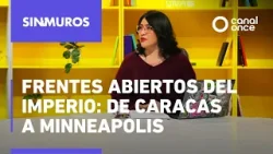 Sin muros - Frentes abiertos del Imperio: de Caracas a Minneapolis (13/01/2025)
