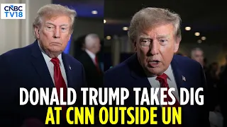 US President Donald Trump Takes Dig At CNN Outside UN: “I’m Surprised CNN Is Here” | N18G