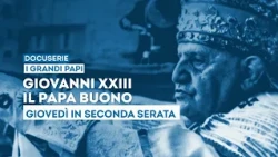 "The Great Popes: John XXIII" - Thursday, October 15th, late night on TV2000