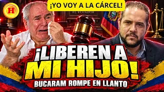 Abdalá Bucaram rompe en llanto: “¡Condénenme a mí, pero liberen a mi hijo!”
