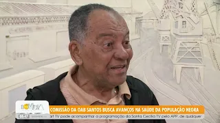 OAB Santos committee seeks advancements in healthcare for the Black population - 9/11/2026