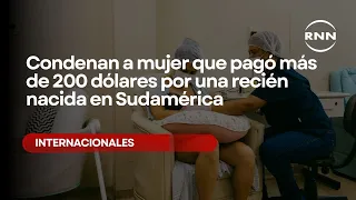 Woman sentenced for paying over 200 dollars for a newborn in South America