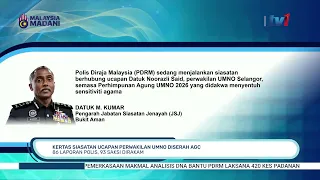 18 SEPT 2026 – BTH – KERTAS SIASATAN UCAPAN PERWAKILAN UMNO DISERAH AGC: 96 LAPORAN POLIS, 93 SAKSI