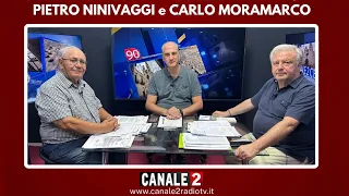 CANALE 2 C'E - CARLO MORAMARCO e PIETRO NINIVAGGI