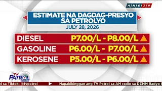 TV PATROL: Big-time oil price hike aarangkada sa July 28