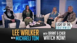 Lee Walker and Michaeli Tom on "Light of the Southwest"- Ep: 2025-31