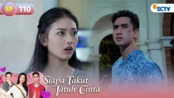 Siapa Takut Jatuh Cinta -  Episode 110