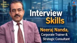 DD Morning Show | Interview Skills | Neeraj Nanda, Corporate Trainer & Strategic Consultant