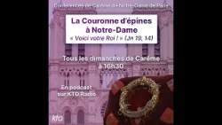 Histoire et sens de la vénération d’une relique - Conférence de Carême de ND de Paris 2026 (1/6) Histoire et sens de la vénération d’une relique - Conférence de Carême de ND de Paris 2026 (1/6)