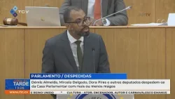 Démis Almeida, Mirceia Delgado, Dora Pires e outros deputados despedem-se da Casa Parlamentar