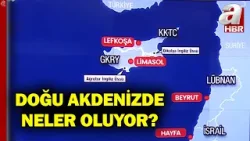 Doğu Akdeniz'de Askeri Hareketlilik Arttı! Savaş Doğu Akdeniz'e Sıçrayacak Mı? | A Haber