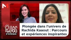 Plongée dans l’univers de Rachida Kaaout : Parcours et expériences inspirantes
