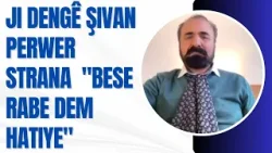 Ji Dengê Hûnermendê Kurd Şivan Perwer Strana "Bes Rabe Dem Hatiye"