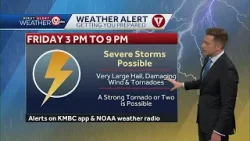 ALERT DAY: Severe storms with hail, damaging wind, and tornadoes possible Friday afternoon and ev...