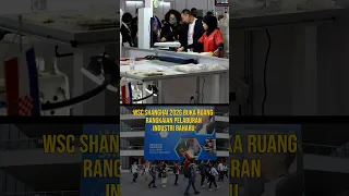 WSC SHANGHAI 2026 BUKA RUANG RANGKAIAN PELABURAN INDUSTRI BAHARU