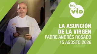 We Celebrate the Assumption of the Virgin, August 15, 2026 🙏 Father Andrés Rosado | Tele VID