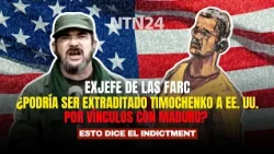 Could Timochenko be extradited for his ties to Maduro? Here is what the indictment that implicate...
