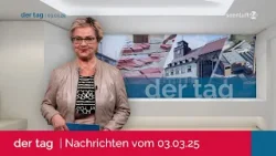 DER TAG | Die Nachrichten vom 03.03.2025