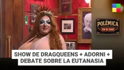Show de Dragqueens + Adorni + Eutanasia en España #PolémicaEnElBar | Programa completo (26/03/26)