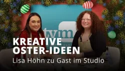 Österliches Kreieren – DIY mit Naza und Lisa im TVM-Studio in Koblenz