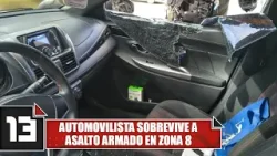 Automovilista sobrevive a asalto armado en zona 8