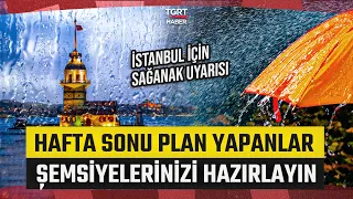 İstanbul’da Yağış Devam Edecek mi? Hafta Sonu Plan Yapacaklara Yağmurlu ve Soğuk Hava Uyarısı