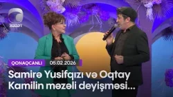Samirə Yusifqızı və Oqtay Kamilin məzəli deyişməsi...